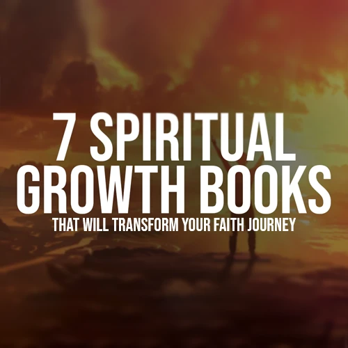 7 Spiritual Growth Books That Will Transform Your Faith Journey in 2025
